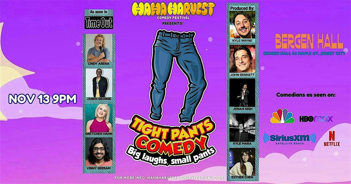 Ha Ha Harvest Comedy Fest Presents: Tight Pants Comedy