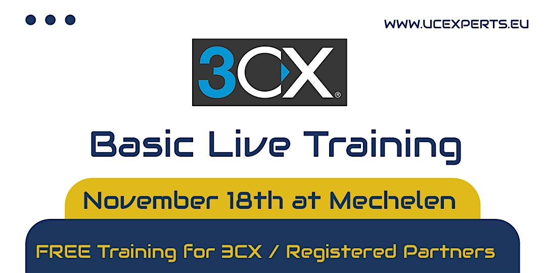 3CX Live Basic Technical Training  - 18 November 2025 - Mechelen