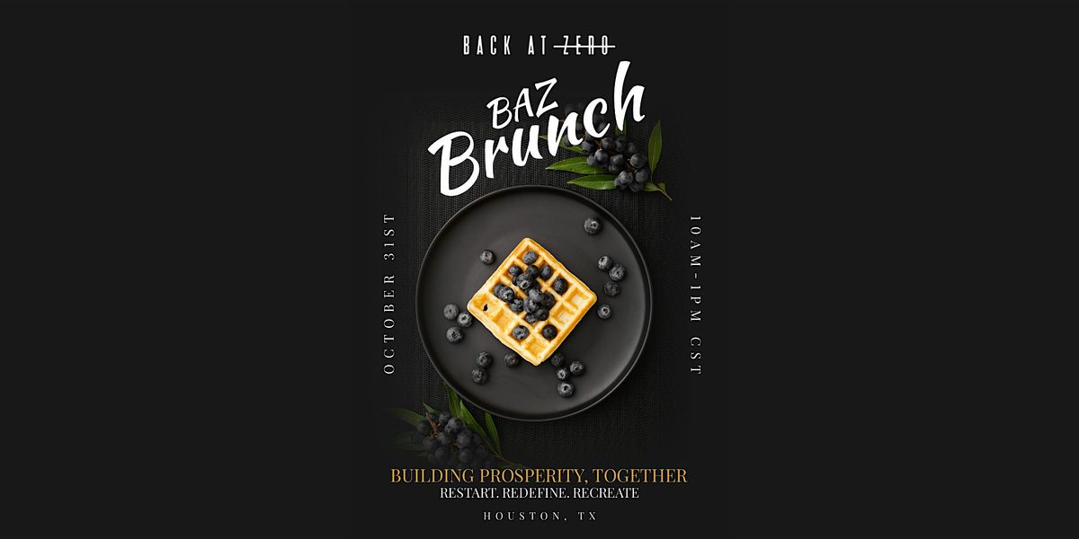 Back At Zero: BAZ Brunch