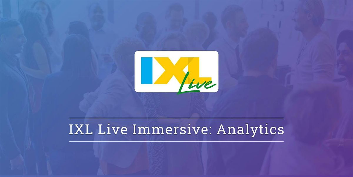 IXL Live Immersive: Analytics - Overland Park, KS (Sept. 11)