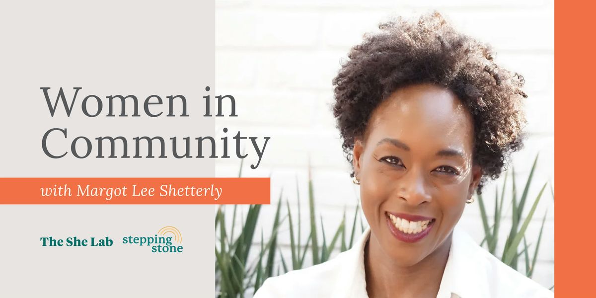 The She Lab Presents: Women in Community with Margot Lee Shetterly