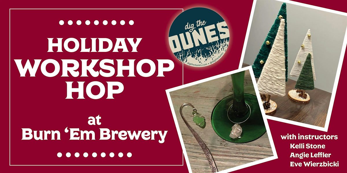 Holiday Workshop Hop at Burn Em Brewing