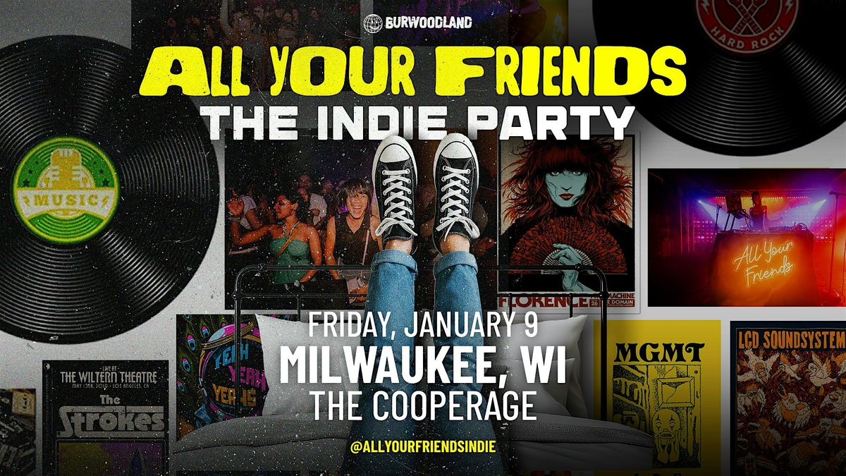 ALL YOUR FRIENDS: The Indie Party