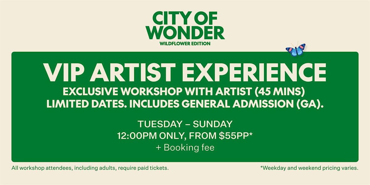 City of Wonder: Wildflower Edition - VIP Experience @ The Garden Gallery