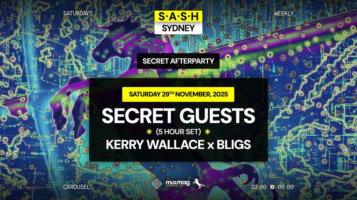 \u2605 S.A.S.H Sydney  \u2605 Secret Guests 5Hr Set \u2605 Saturday 29th Nov \u2605