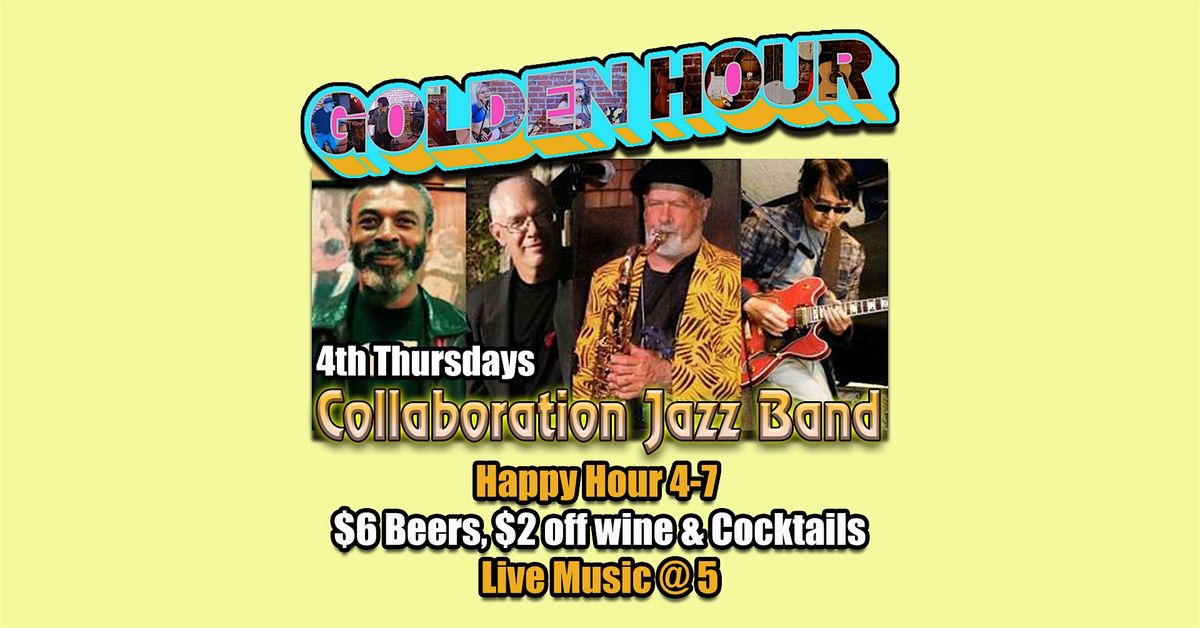 Live Music Happy Hour - Collaboration Jazz Band - 4th Thursdays!