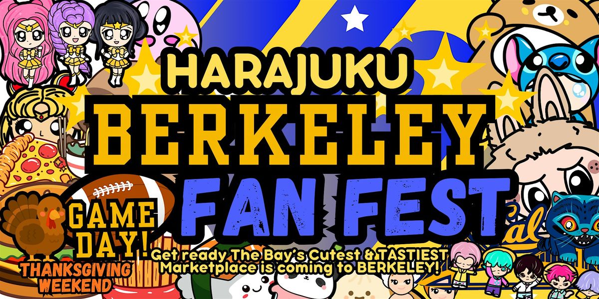 Harajuku Berkeley Fan Fest!