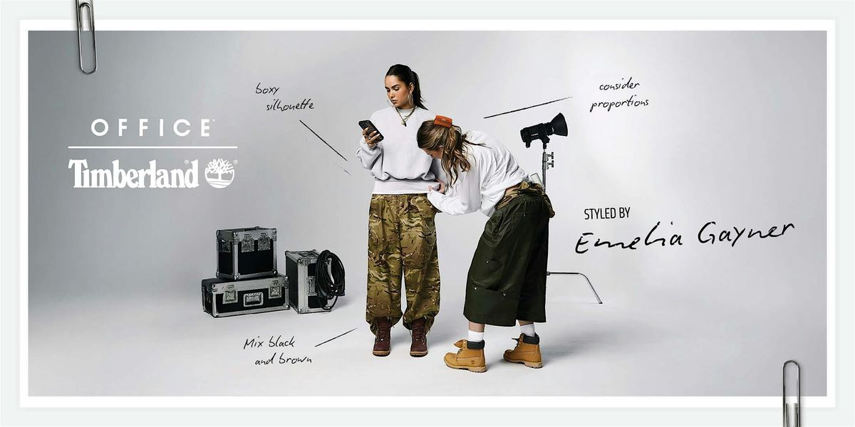 OFFICE PRESENTS: TIMBERLAND STYLED BY EMELIA GAYNER - WORN BY YOU