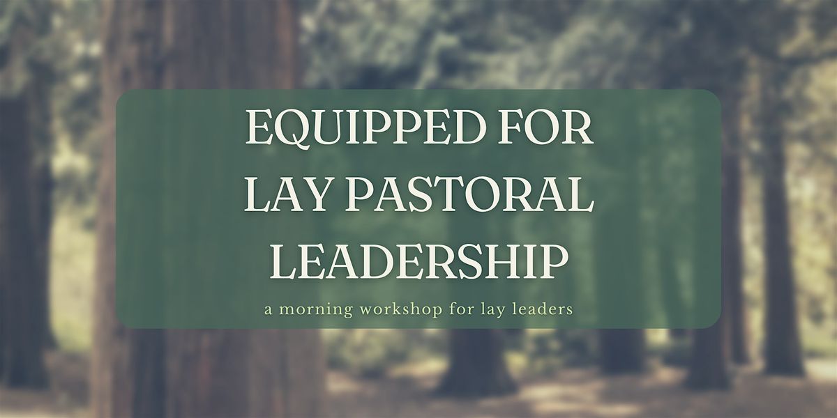 Equipped for Lay Pastoral Leadership