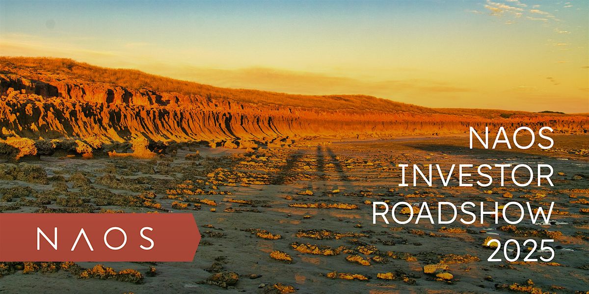 NAOS INVESTOR ROADSHOW - MELBOURNE 2025