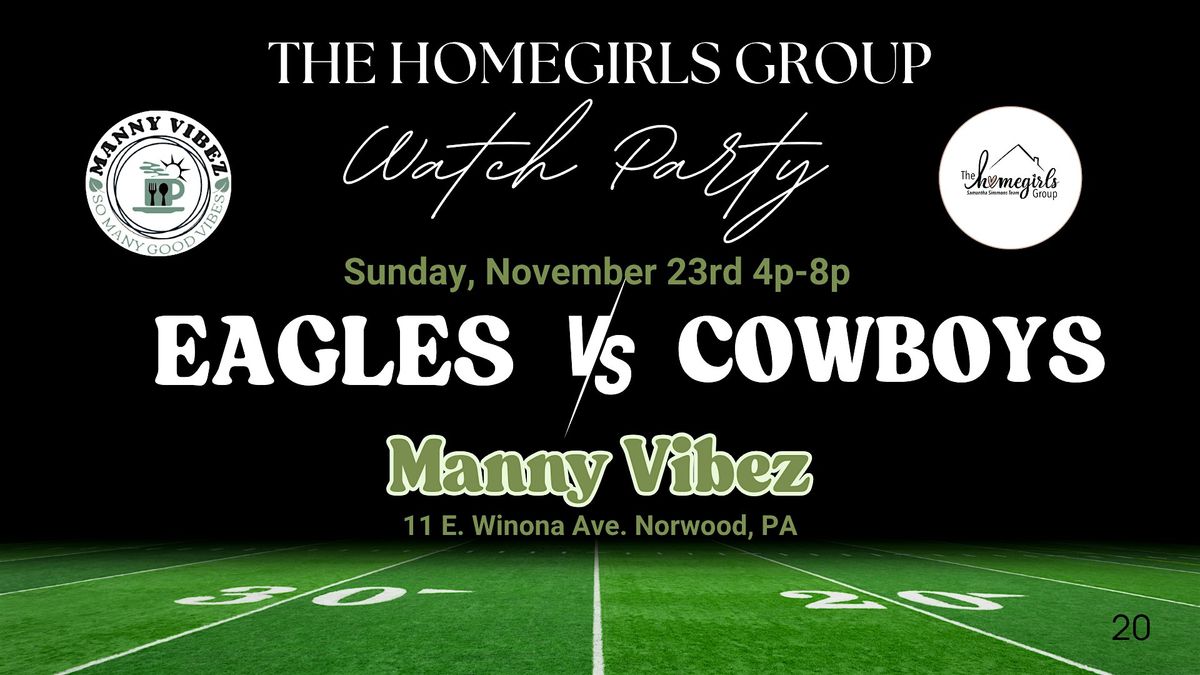 Homegirl's Eagles vs Cowboys Watch Party at Manny Vibez
