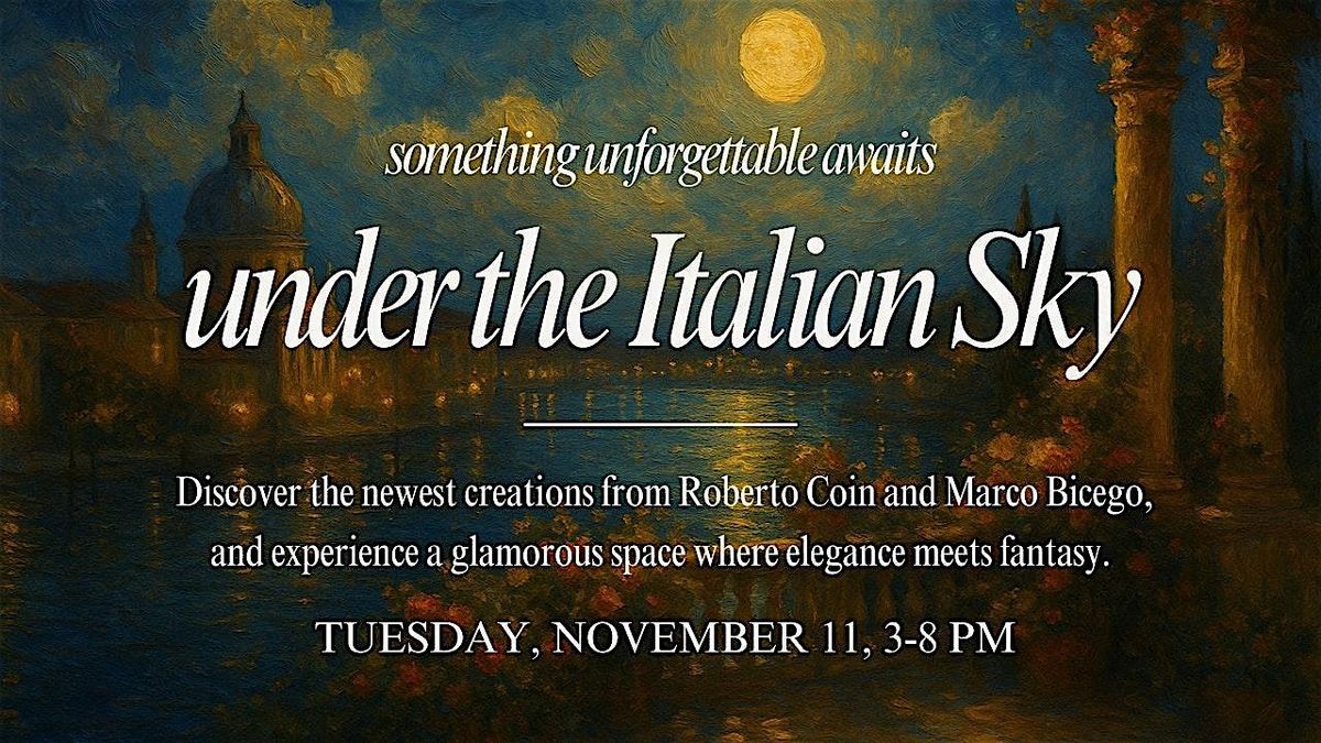 Under the Italian Sky: Featuring Roberto Coin & Marco Bicego