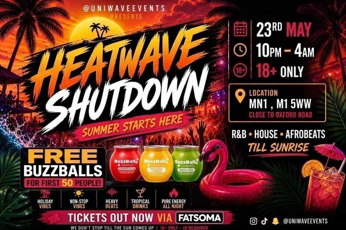 HEATWAVE SHUTDOWN - FREE BUZZ BALL PARTY