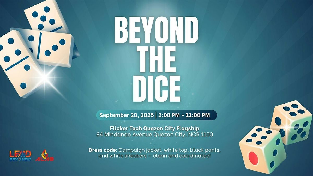 BEYOND THE DICE
