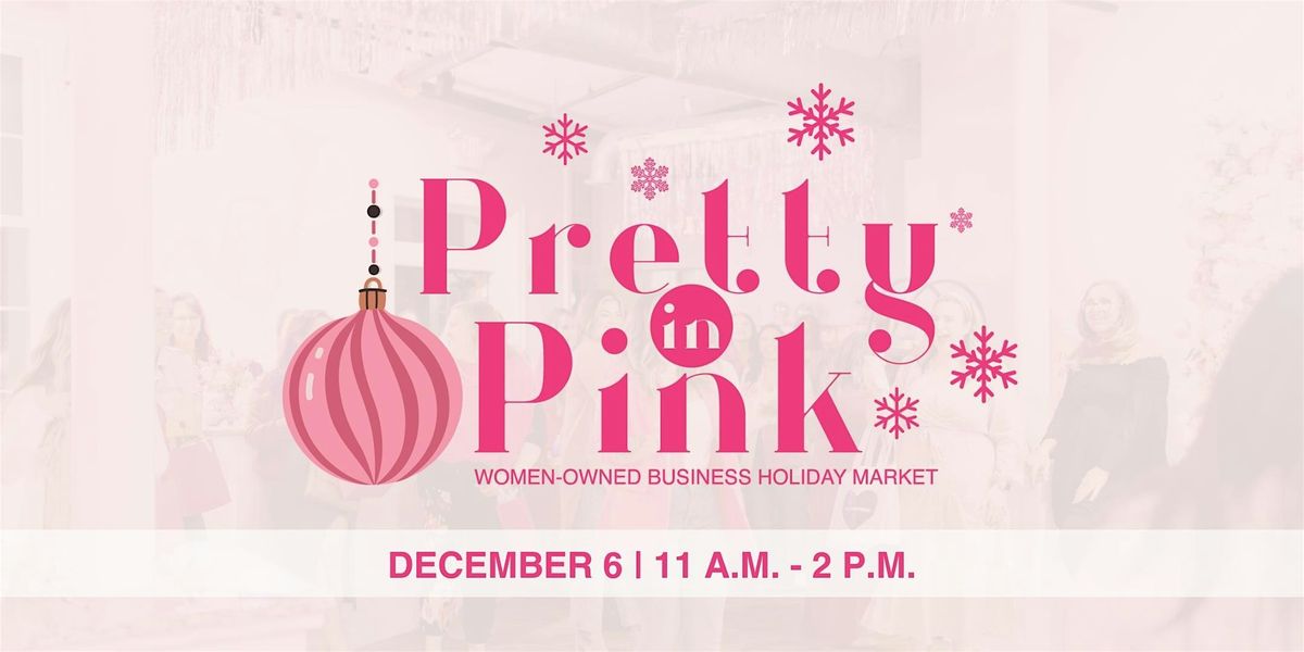 Pretty in Pink | Women-Owned Bussines Holiday Market