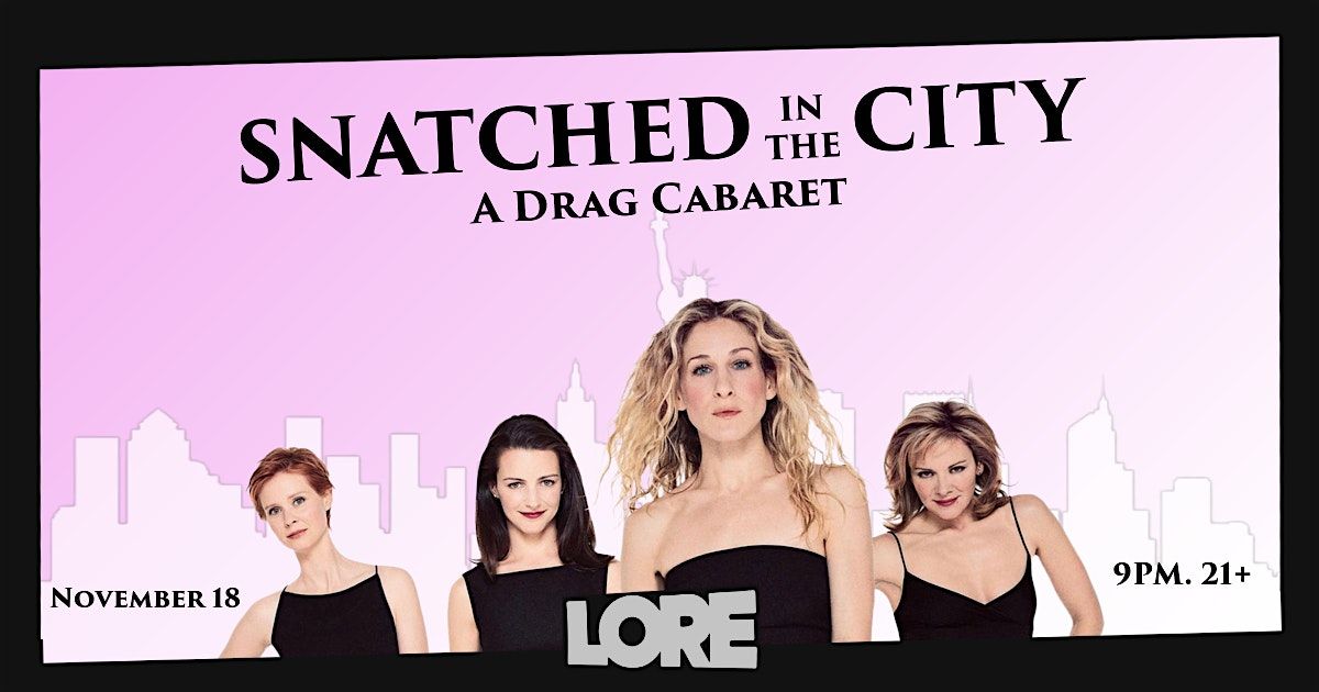 Snatched in the City: Drag Cabaret