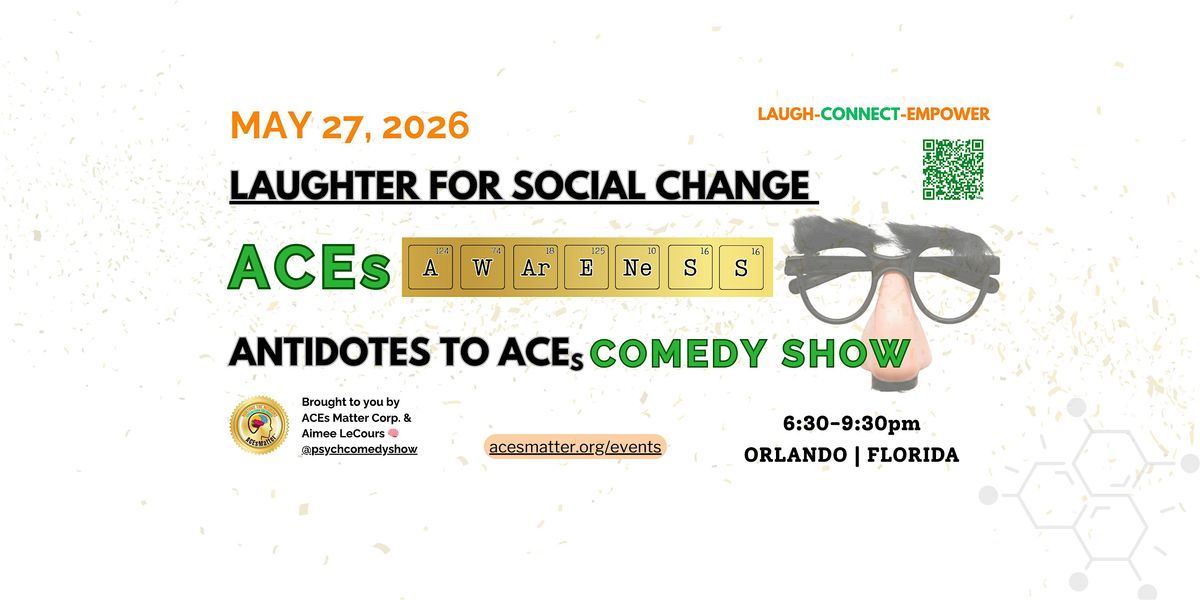 Laughter For Social Change - Comedy Show ACEs Awareness 05-27-2026