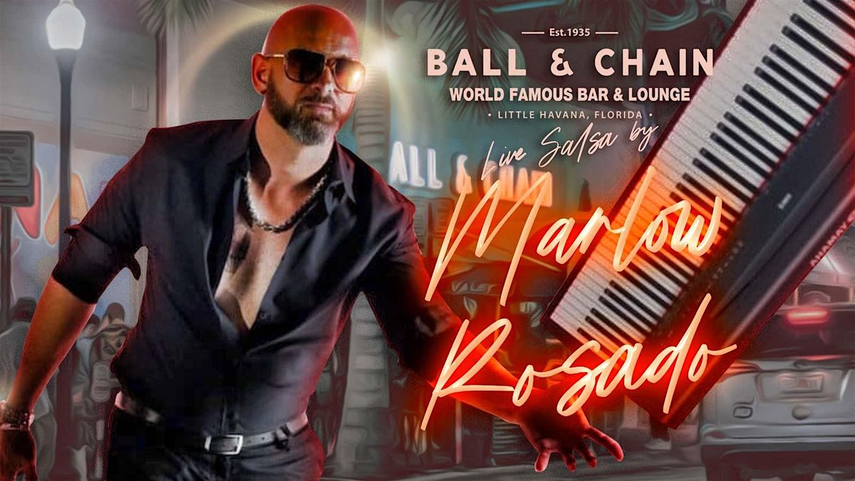 BALL & CHAIN Live Music and Salsa Night feat. Marlow Rosado