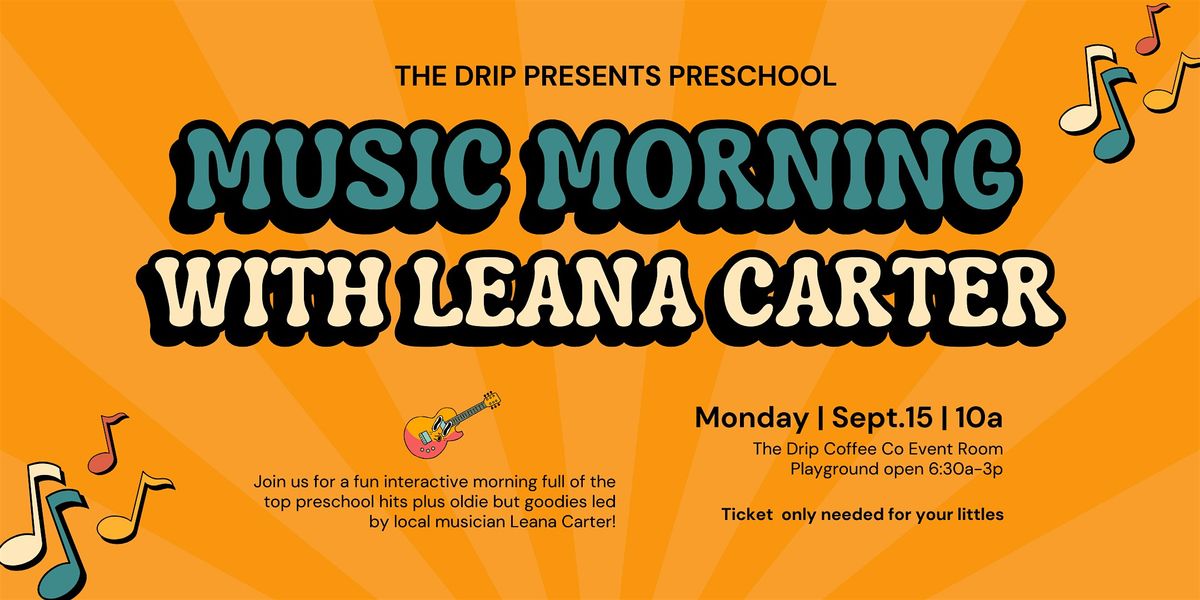 Preschool Music Morning @ The Drip
