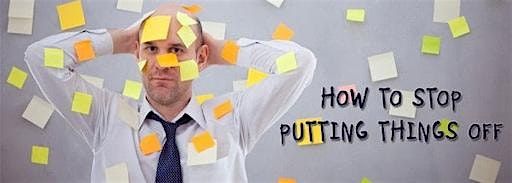 How To Stop Putting Things Off - Meditation workshop