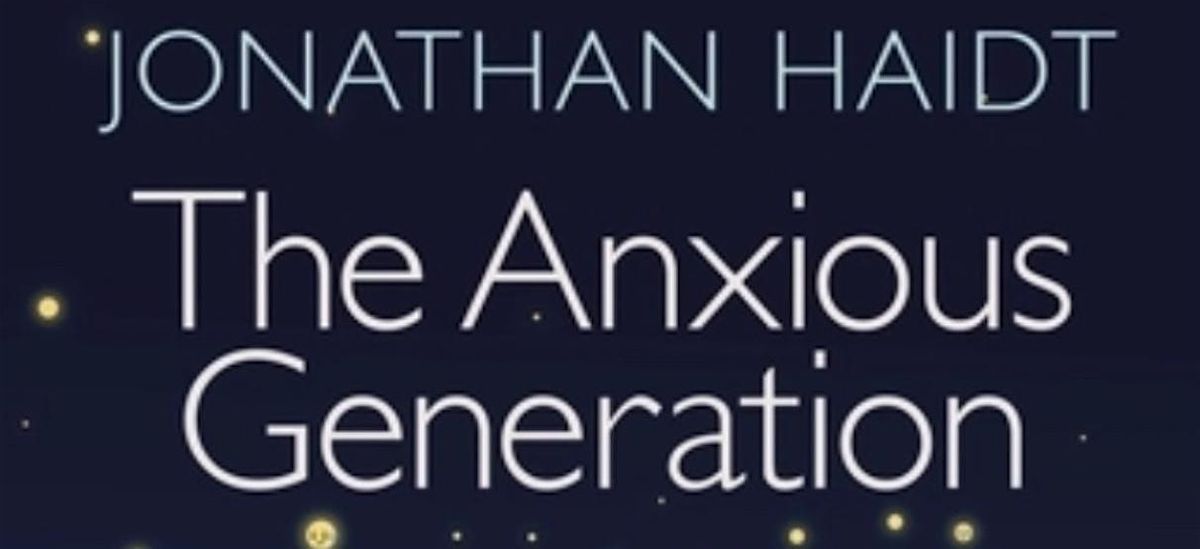 The Anxious Generation - video and discussion on this  best-selling book
