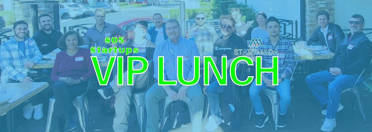 805 Startups VIP Lunch # 75 - Thousand Oaks