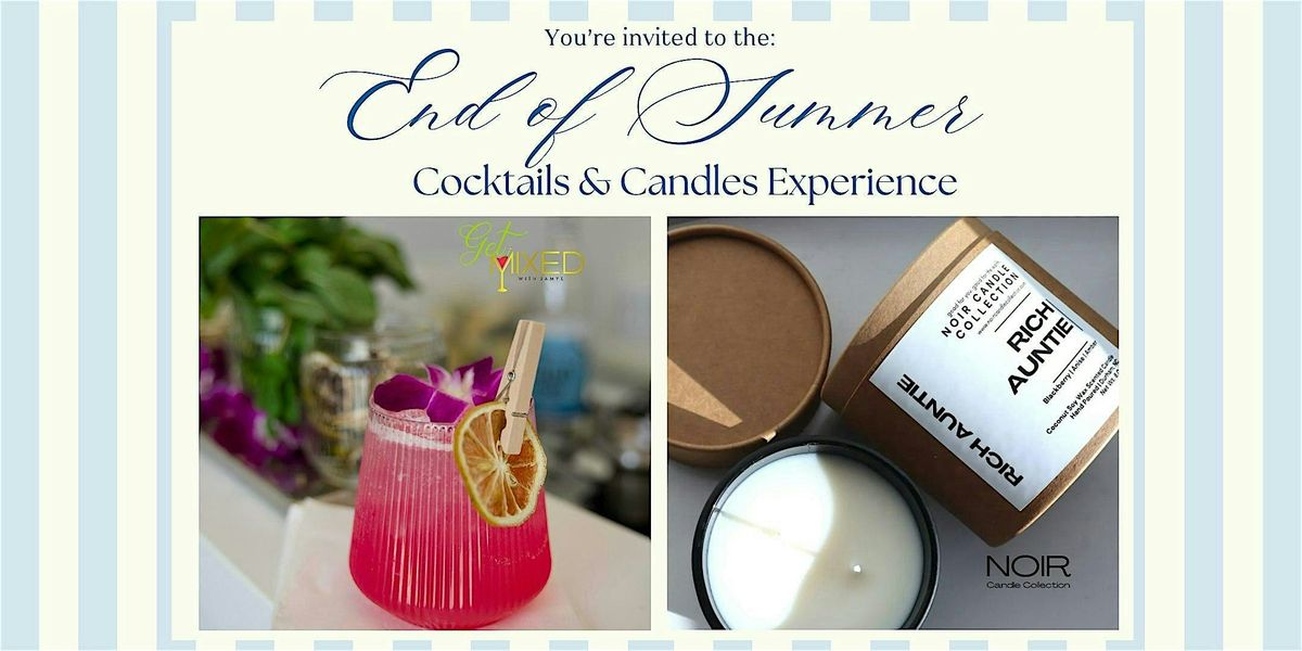 End of Summer: Cocktails & Candles Experience