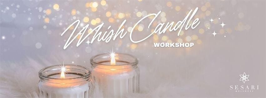 Holiday - Family Wish Candle Workshop