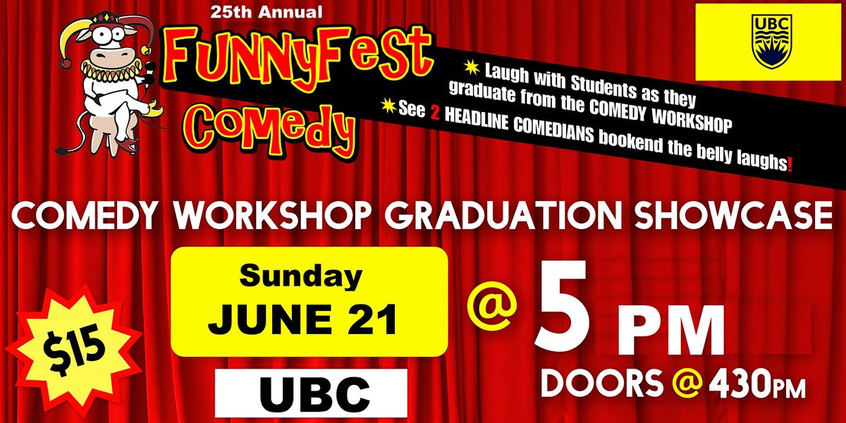 Sunday, JUNE 21 @ 5 pm - FunnyFest COMEDY Workshop Grad Show - VANCOUVER