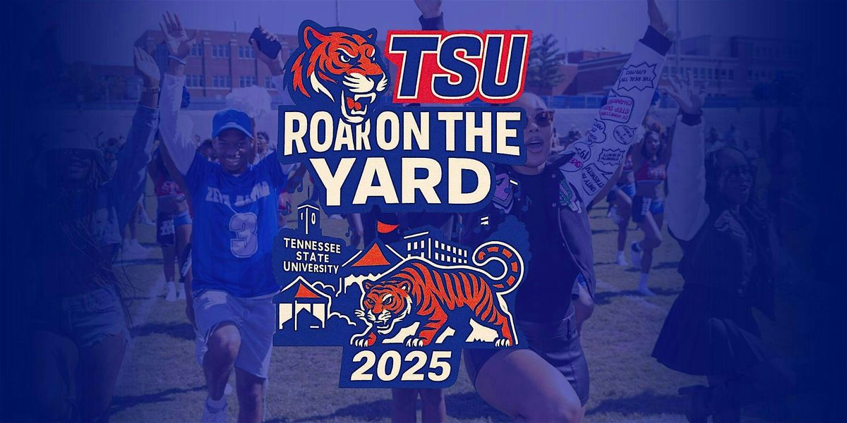 TSU Homecoming 2025 presents ROAR ON THE YARD\/Pep Rally