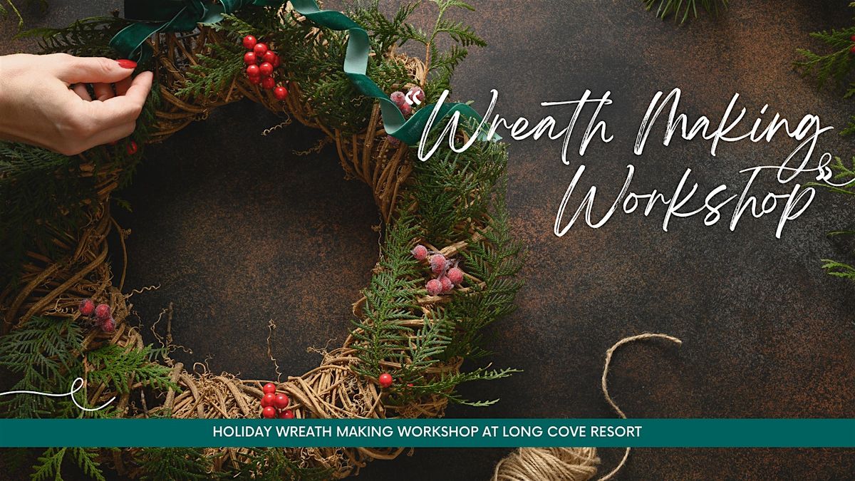 Festive Wreath-Making with Snacks & Sips at Long Cove Resort