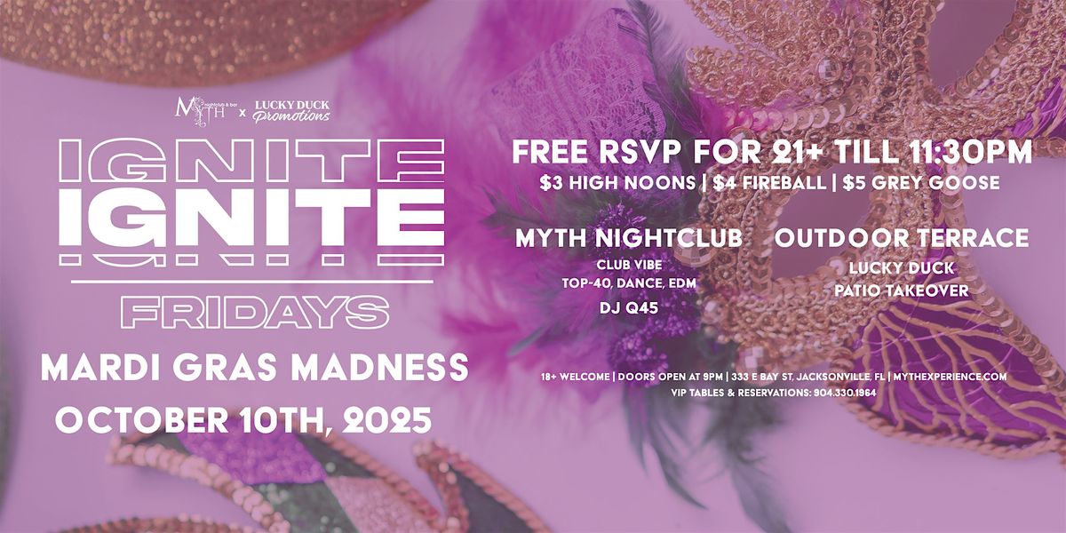 Myth Nightclub Presents: Ignite Fridays - Mardi Gras Madness | 10.10.25