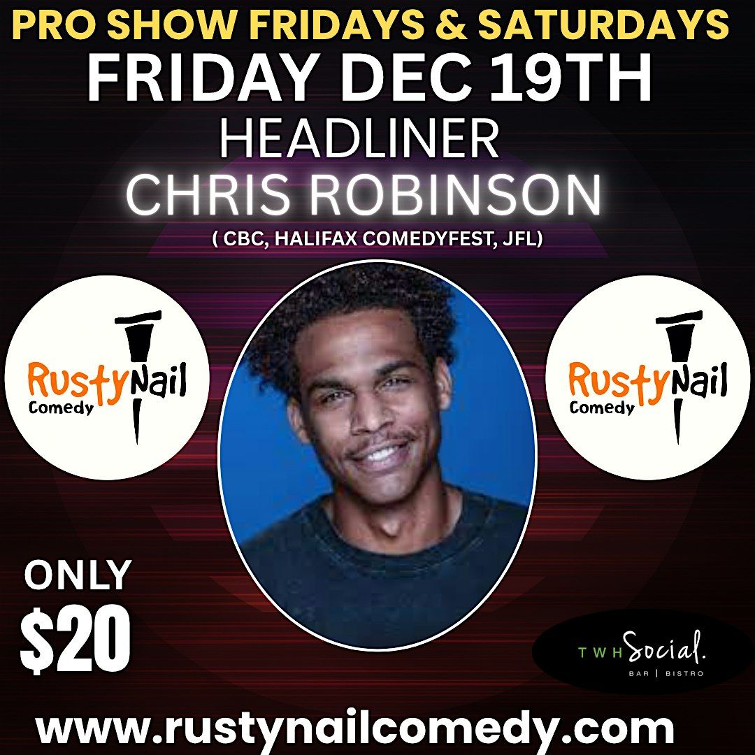 Rusty Nail Comedy Friday TWH Social: Chris Robinson 8 PM showtime