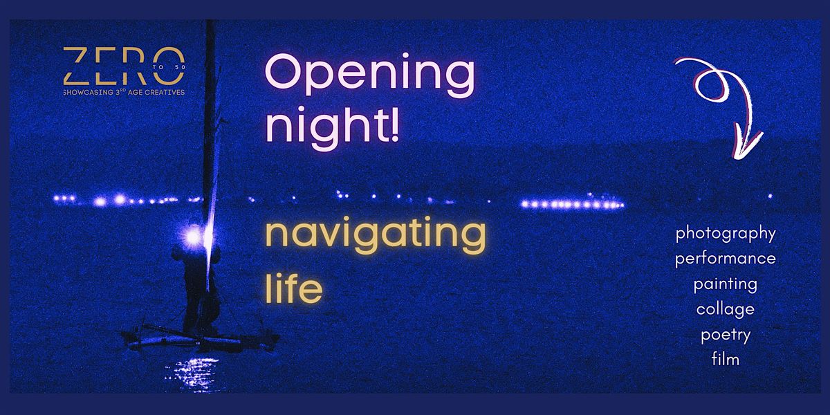 Opening Night! Navigating Life exhibition