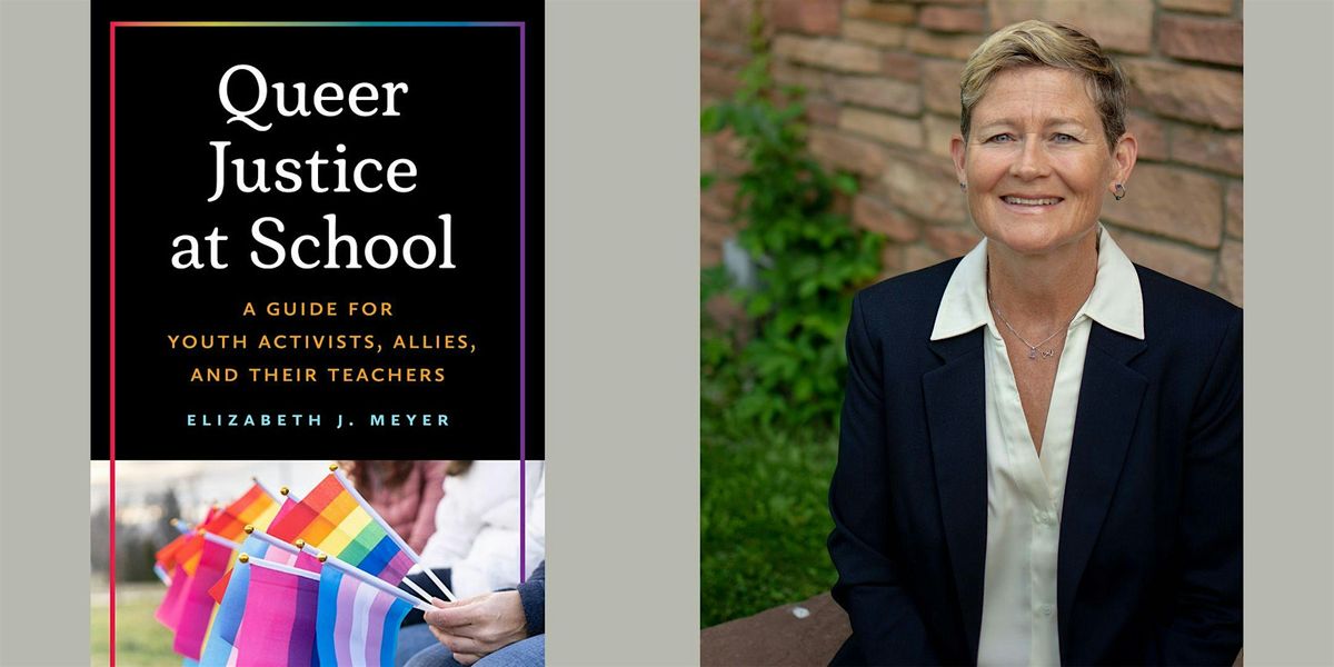 Elizabeth J. Meyer -- "Queer Justice at School"