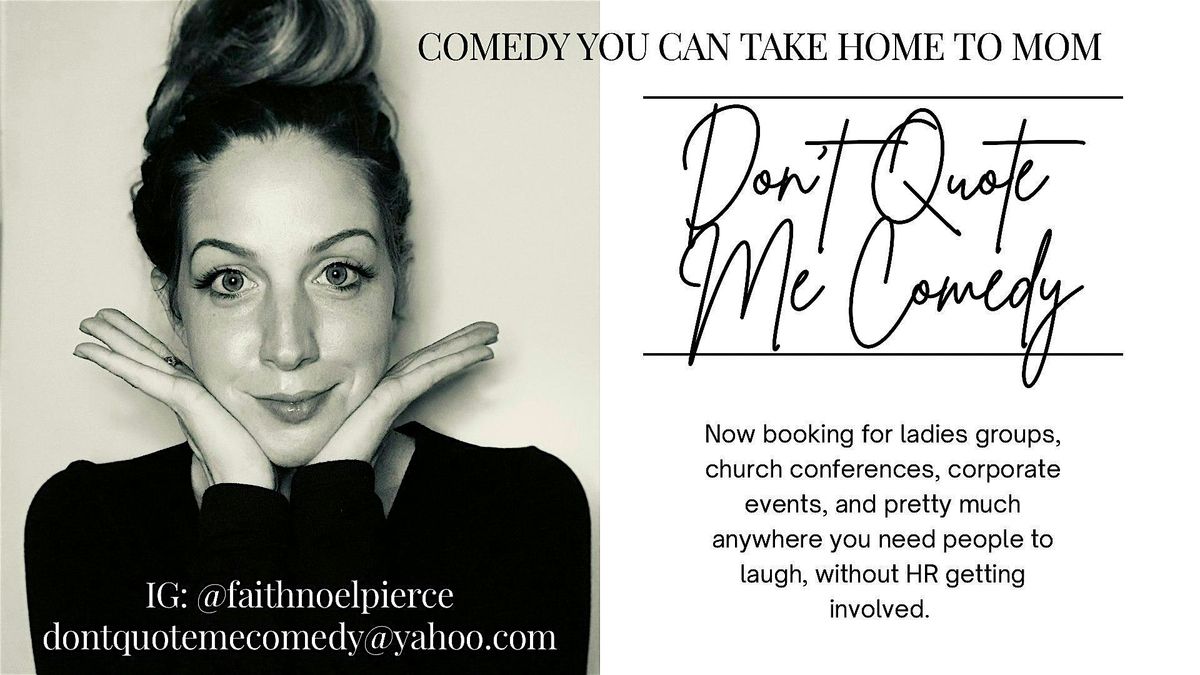 Don\u2019t Quote Me - An Evening of Ridiculously Real Comedy