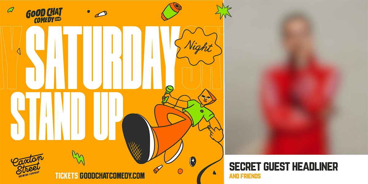 Saturday Night Stand-Up w\/ Secret Guest Headliner & Friends!