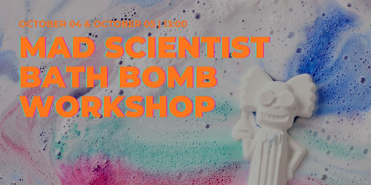 Mad Scientist Bath Bomb Workshop