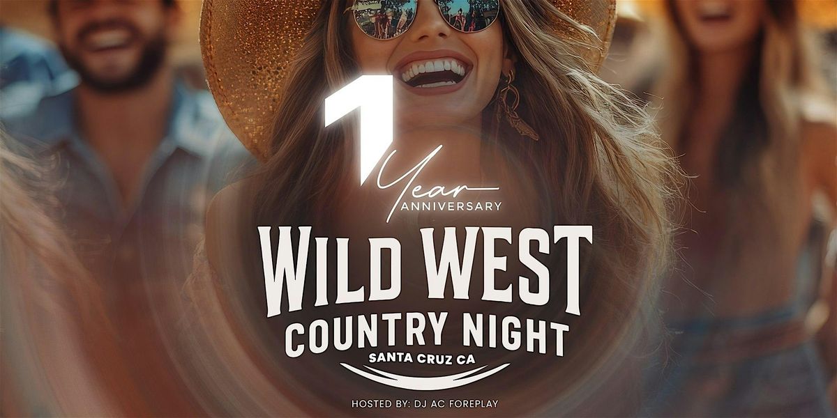 WILD WEST COUNTRY NIGHT (SANTA CRUZ CA) Hosted By: AC