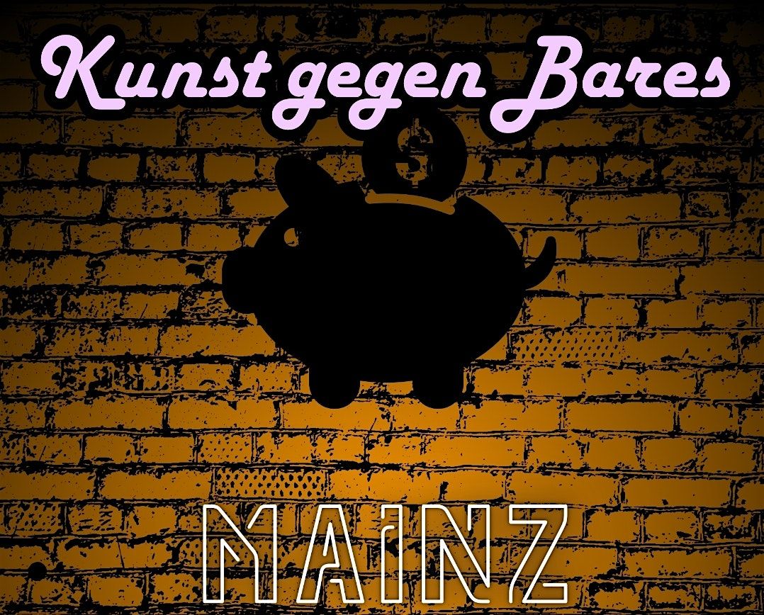 Kunst gegen Bares Mainz