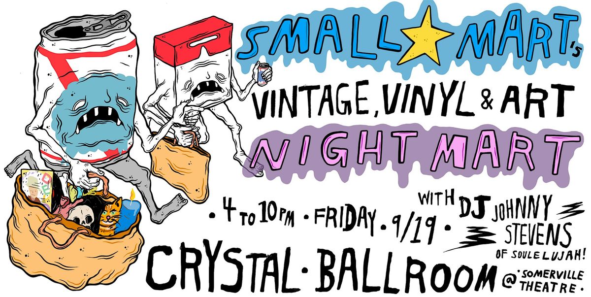 Small \u2b50 Mart | Vintage, Vinyl & Art Night Market at Crystal Ballroom
