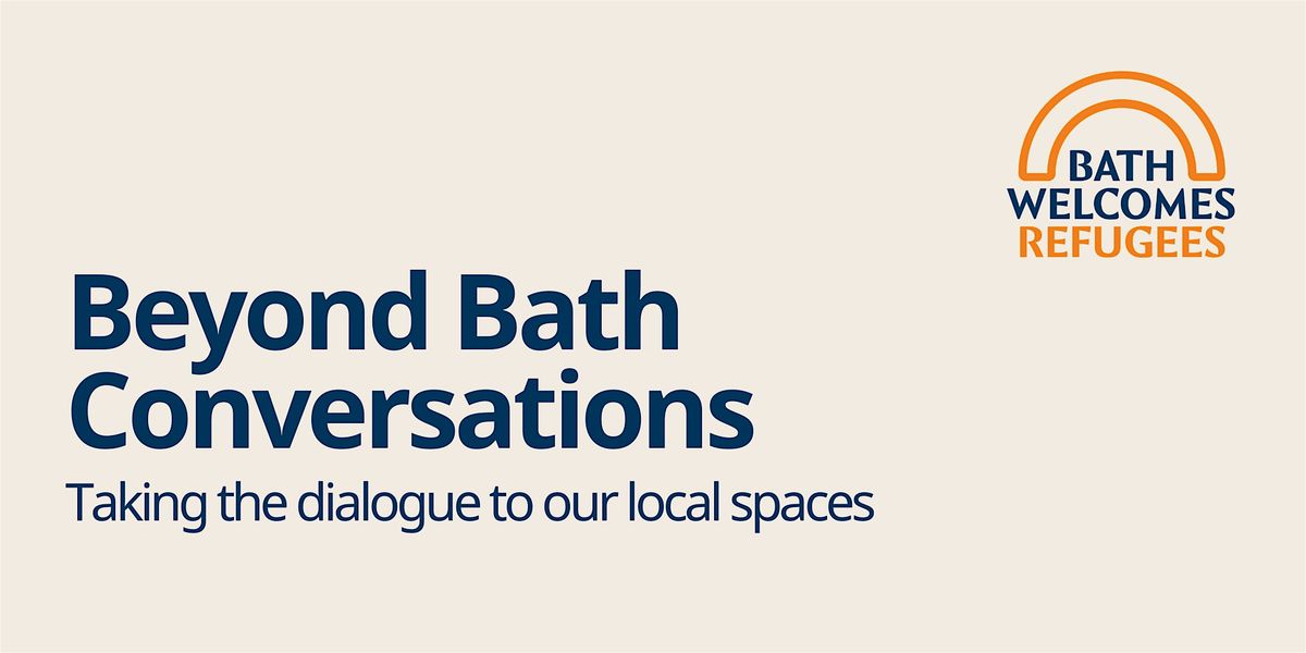 Beyond Bath Conversations: Taking the dialogue to our local spaces