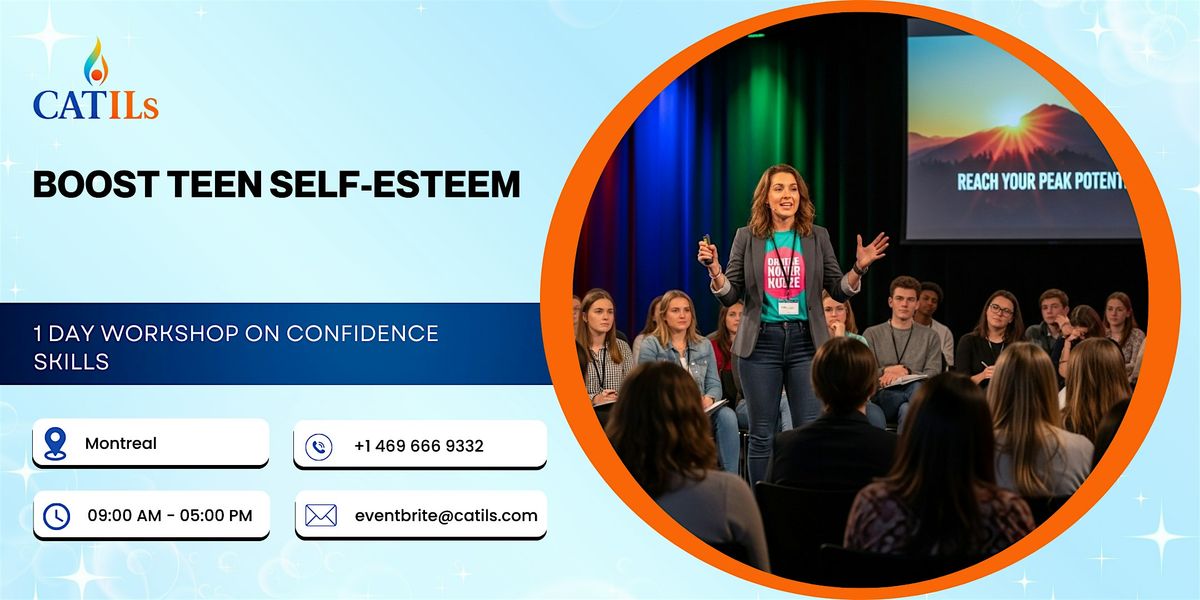 Boost Teen Self-Esteem \u2013 1 Day Workshop on Confidence Skills in Montreal