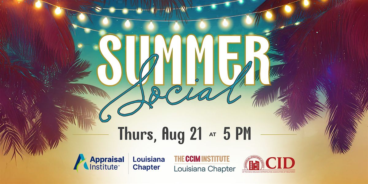 Summer Social with CID, CCIM and the Appraisal Institute