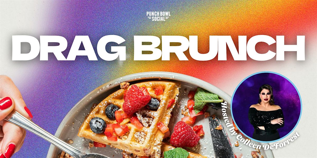 Austin, TX Domain - Drag Brunch @ Punch Bowl Social