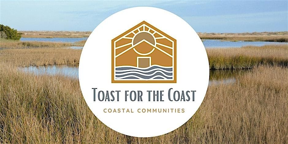 2nd Annual: Toast for the Coast Fundraiser