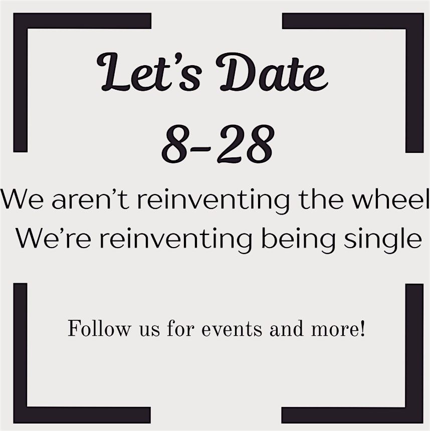 Lets Date 8-28