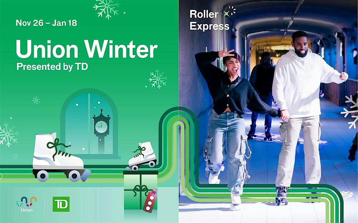 Week of Nov 26 - Nov 30, Union Winter Roller Express presented by TD