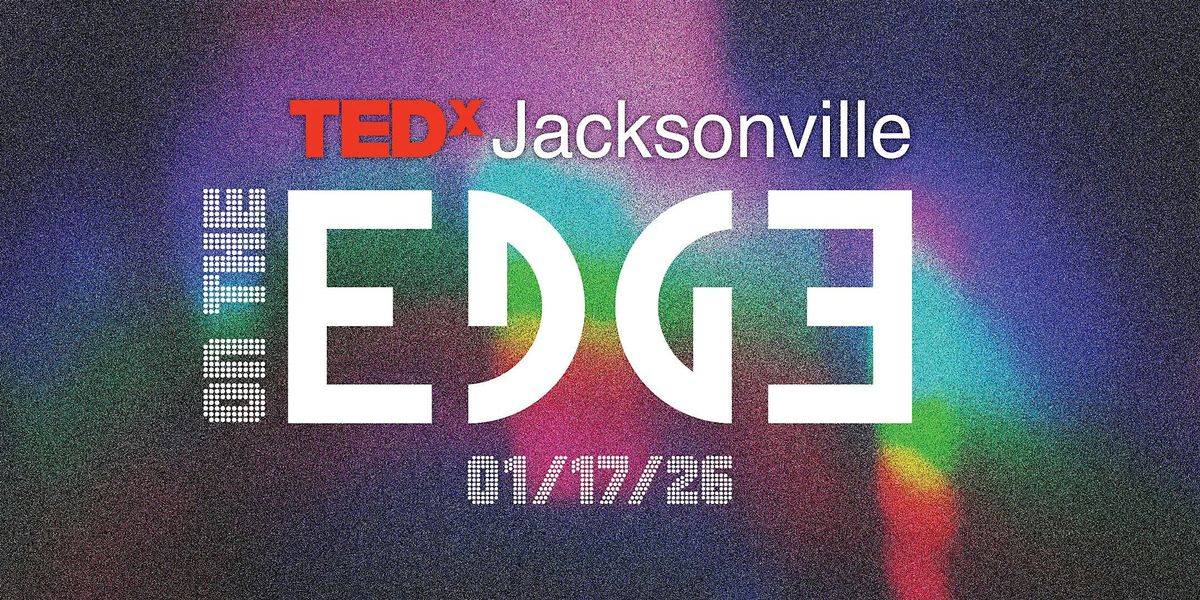 TEDxJacksonville 2026: On the Edge