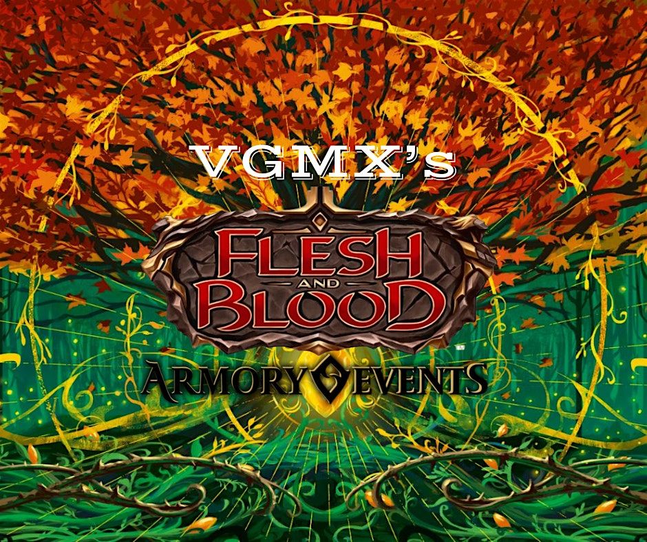 VGMX's Flesh and Blood Armory Fridays